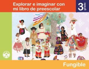 Portada de Explorar e imaginar con mi libro de Preescolar, tercer grado: niñas y niños con trajes tradicionales bajo un árbol con banderines