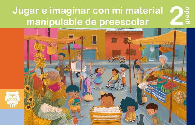 Portada de Jugar e imaginar con mi material manipulable de Preescolar, segundo grado: puestos de un mercado con niñas y niños