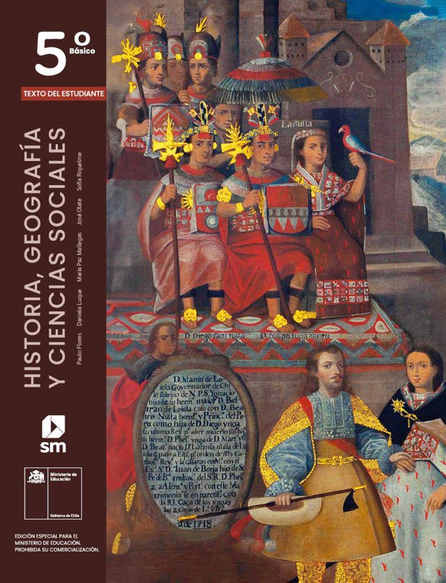 Imagen de portada del Texto del Estudiante de Historia 5° Básico: una pintura colonial con personajes vestidos a la usanza inca y española; en la portada figura «Historia, Geografía y Ciencias Sociales, 5º Básico»