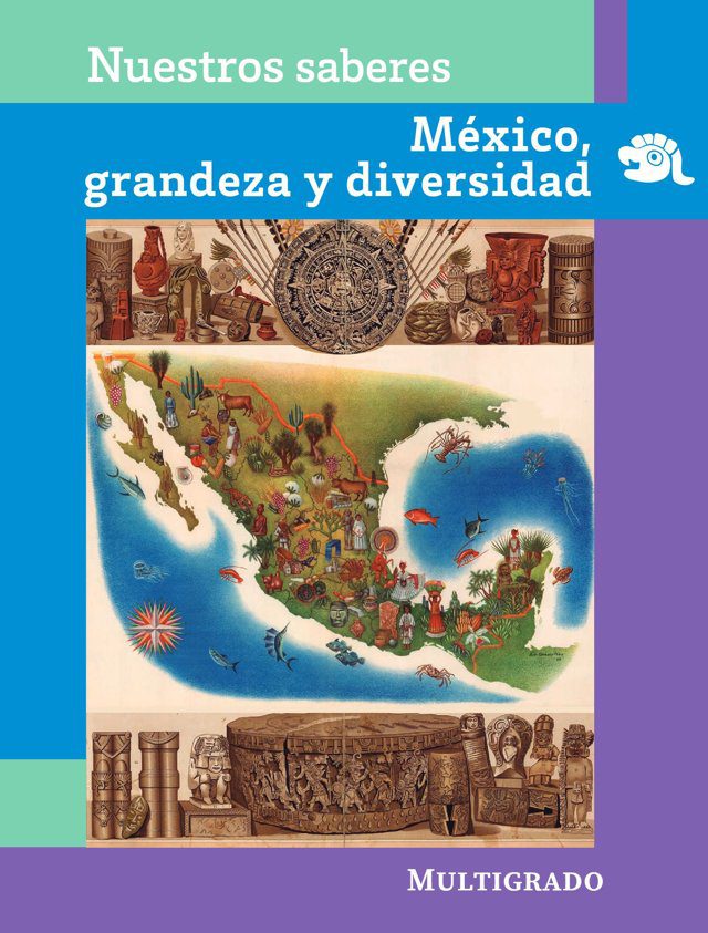 Portada de Nuestros saberes: México, grandeza y diversidad (multigrado): mapa ilustrado de México con la Piedra del Sol, vasijas y esculturas prehispánicas