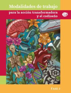Portada de Modalidades de trabajo para la acción transformadora y el codiseño, Fase 2: ilustración con flores, un esqueleto, un corazón, un cerebro y engranajes