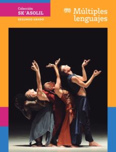 Portada de Múltiples lenguajes de segundo grado de secundaria, colección Sk'asolil: fotografía de tres bailarinas con los brazos en alto sobre fondo negro