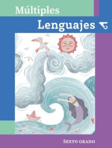 Portada de Múltiples lenguajes de sexto grado: ilustración de una gran ola con un sol, gaviotas y una sirena que nada junto a un barquito de papel