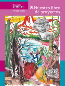 Portada de Nuestro libro de proyectos de primer grado de secundaria, colección Ximhai: collage ilustrado con un coyote, un venado, una figura prehispánica, cactus, frutas y una mujer con canasta