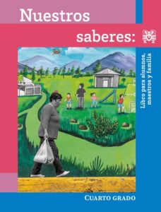Portada de Nuestros saberes de cuarto grado: mural de una mujer que camina con una bolsa junto a un campo verde donde juegan niñas y niños, con una escuela y montañas al fondo
