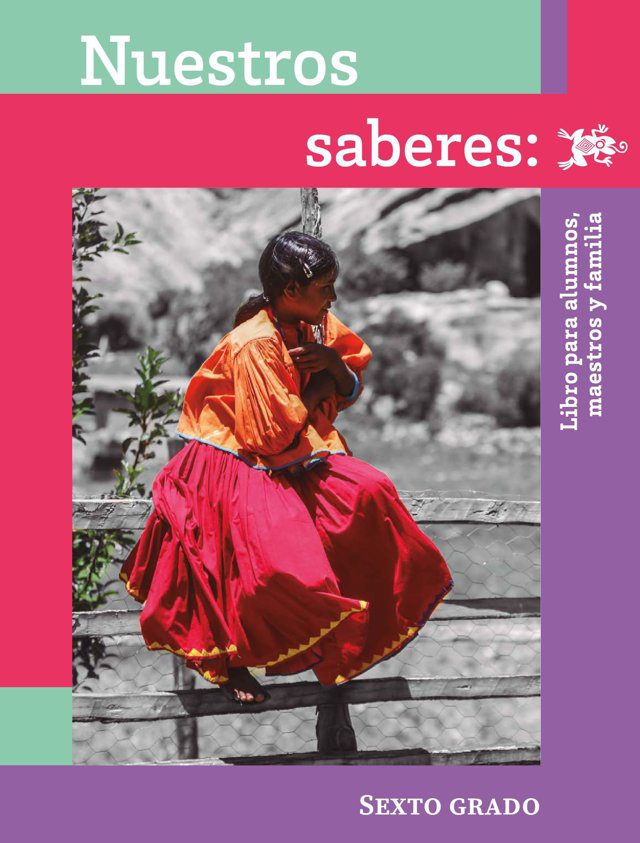 Portada de Nuestros saberes de sexto grado: fotografía de una niña sentada en una cerca de madera, con falda roja y blusa naranja sobre un fondo en blanco y negro
