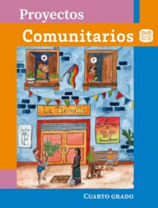 Portada de Proyectos comunitarios de cuarto grado: acuarela de la fachada de una tienda de barrio con balcones con macetas, banderines y personas que cuidan el jardín