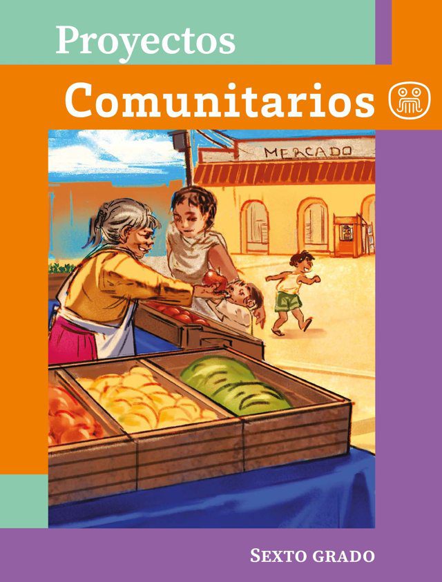 Portada de Proyectos comunitarios de sexto grado: ilustración de un mercado con una señora que vende frutas y verduras y niñas y niños que juegan a un lado