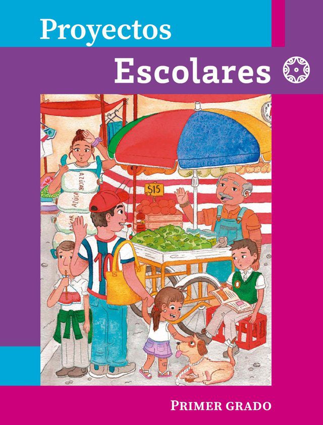 Portada de Proyectos escolares de primer grado: ilustración de un carrito de nopales con un vendedor que pide silencio, niñas, niños, perros y una sombrilla