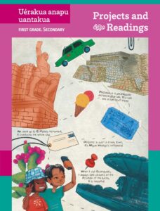 Portada del libro de inglés Uérakua anapu uantakua, Projects and Readings, de primer grado de secundaria: collage con una pirámide, un coche verde, un helado, un boleto y una niña con gorra azul