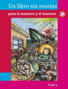 Portada de Un libro sin recetas para la maestra y el maestro, Fase 3: ilustración de un salón de clases con la bandera de México al fondo y una mujer que ayuda a una niña