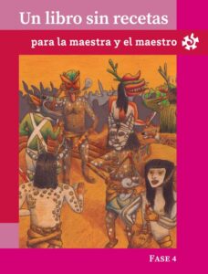 Portada de Un libro sin recetas para la maestra y el maestro, Fase 4: ilustración de danzantes con penachos y máscaras en tonos anaranjados